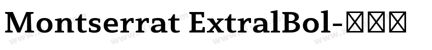 Montserrat ExtralBol字体转换